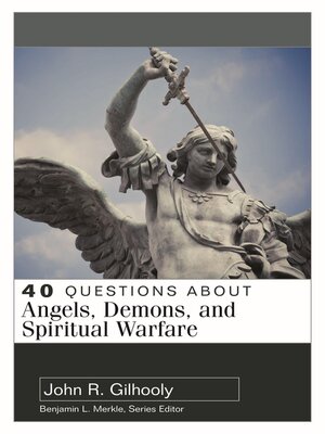 cover image of 40 Questions About Angels, Demons, and Spiritual Warfare